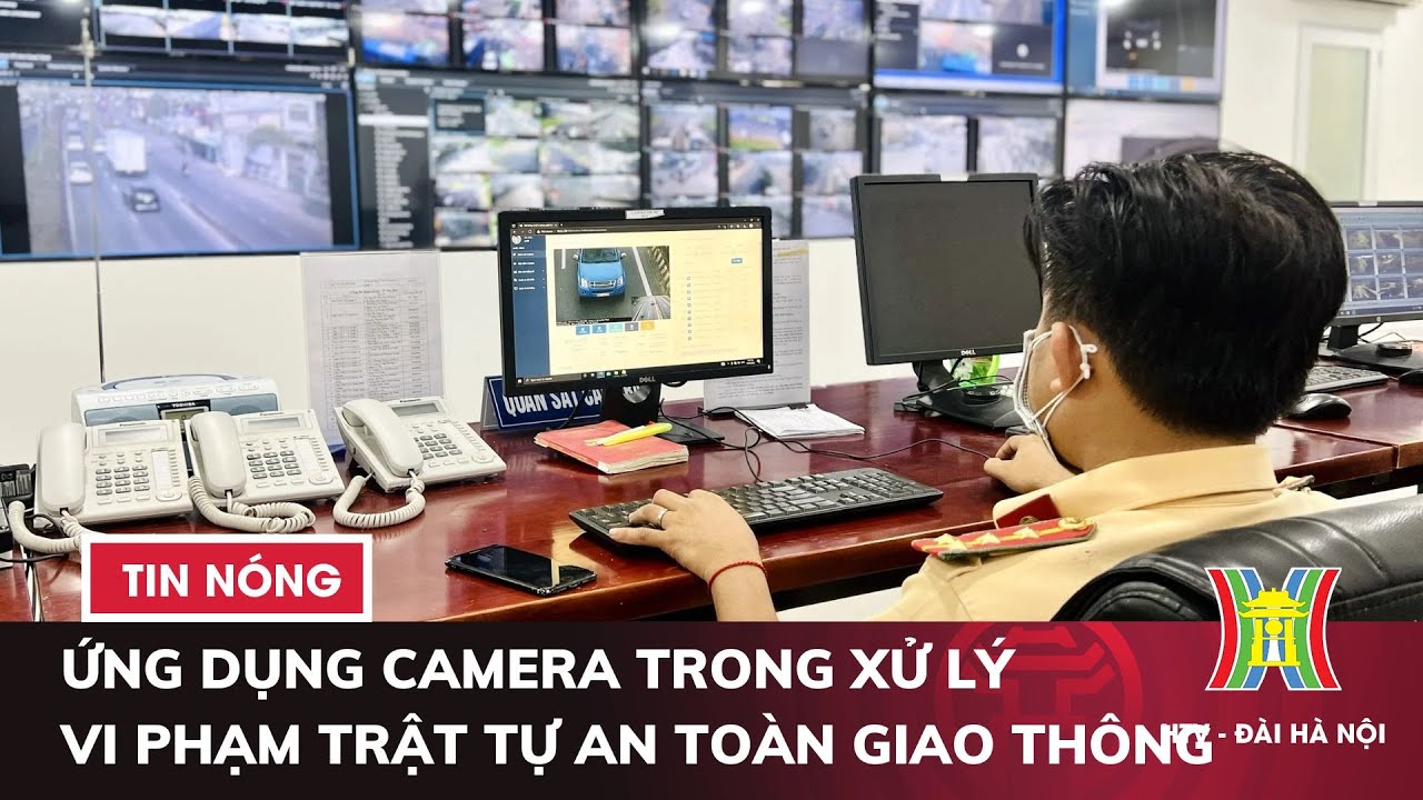 Ứng dụng camera trong xử lý vi phạm trật tự an toàn giao thông | Tin tức