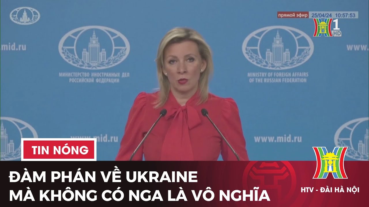 Đàm phán về Ukraine mà không có Nga là vô nghĩa | Tin tức mới nhất hôm nay | Tin quốc tế