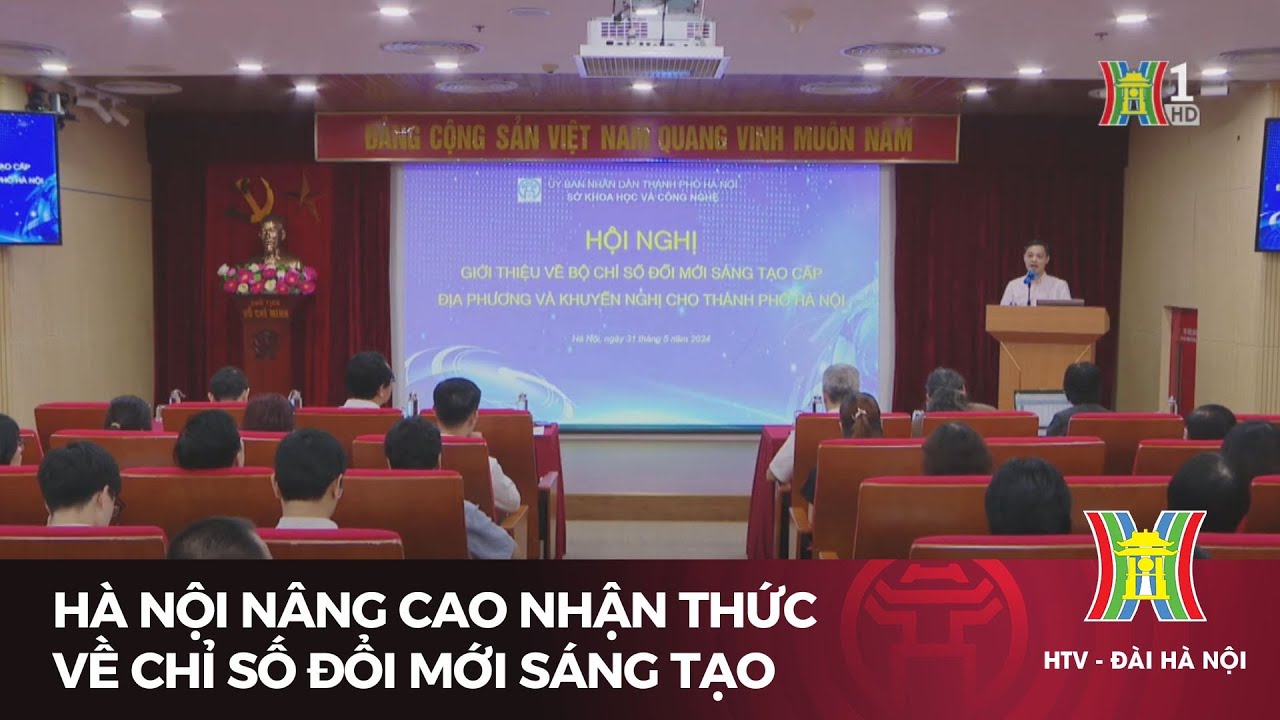 Hà Nội nâng cao nhận thức về chỉ số đổi mới sáng tạo | Tin tức mới nhất hôm nay