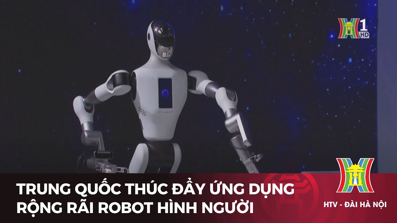 Trung Quốc thúc đẩy ứng dụng rộng rãi robot hình người | Tin tức mới nhất | Tin quốc tế