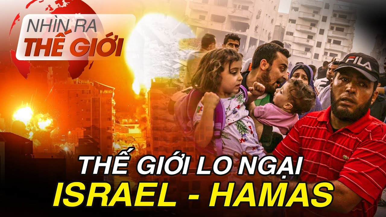 Israel hung hăng trước Hamas khiến thế giới lo ngại | Nhìn ra thế giới