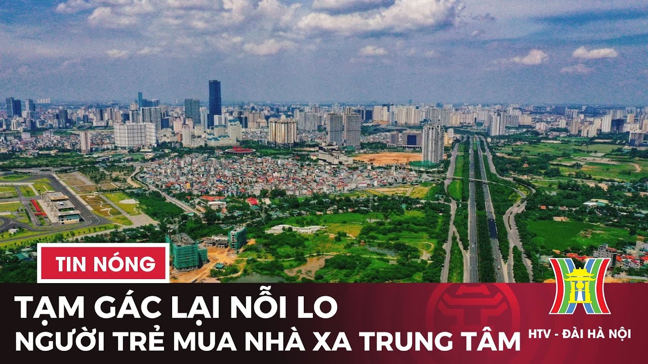 Mua nhà xa trung tâm: Xu hướng mới của người trẻ | Tin tức mới nhất hôm nay | Nhà đất bất động sản