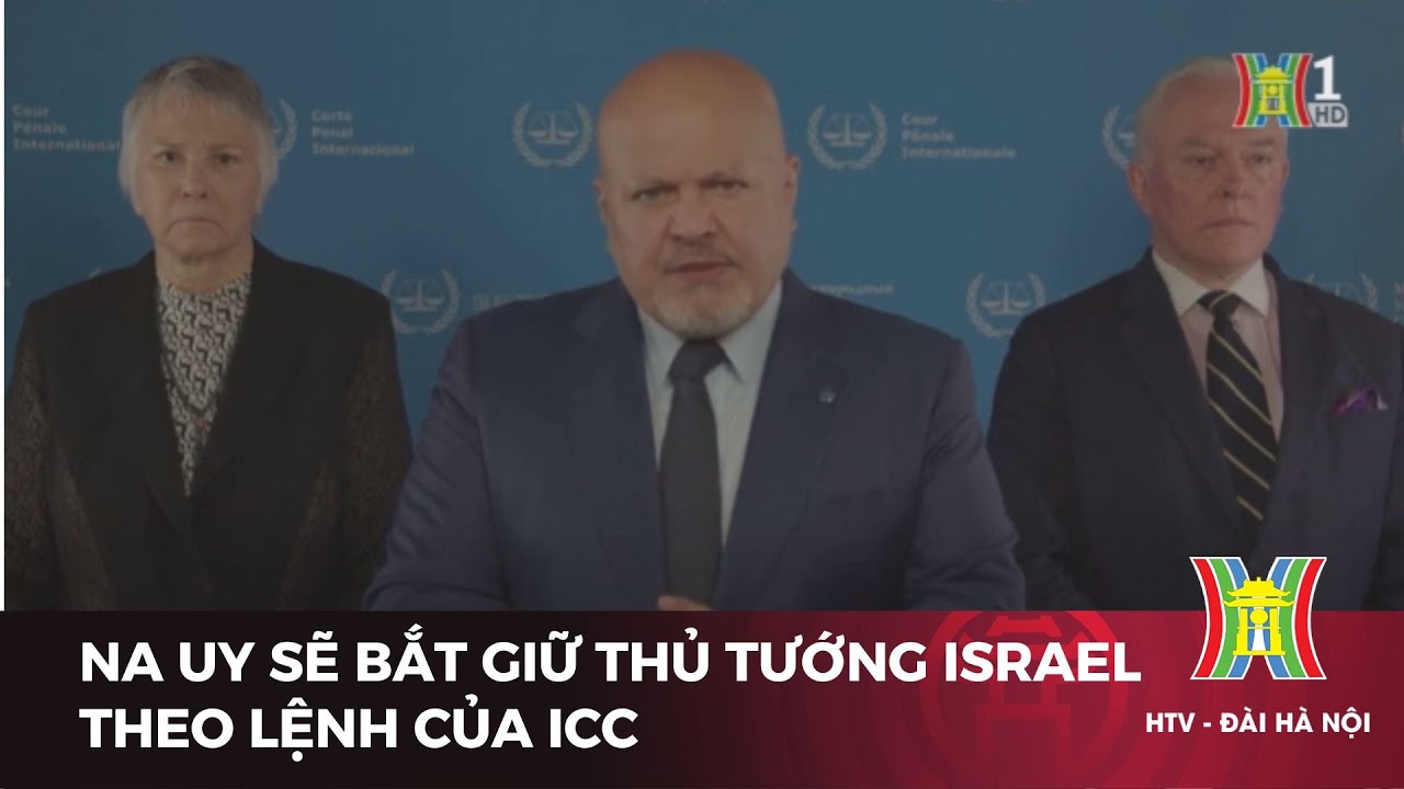 Na Uy sẽ bắt giữ thủ tướng Israel theo lệnh của ICC | Tin tức mới nhất | Tin quốc tế