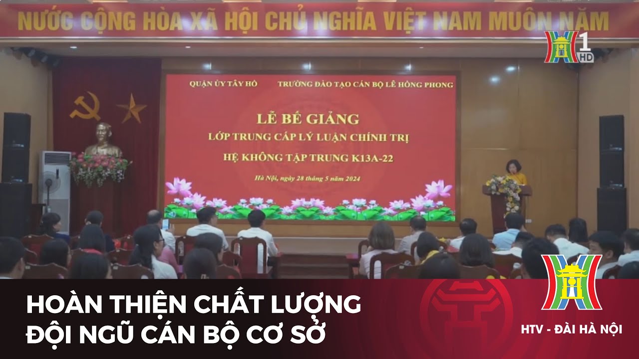 Hoàn thiện chất lượng đội ngũ cán bộ cơ sở | Tin tức mới nhất hôm nay