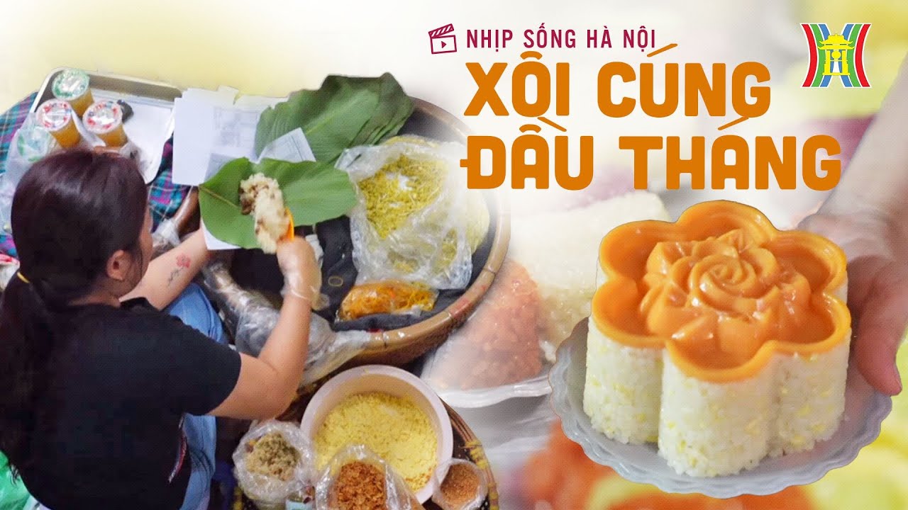 Đồ xôi ngày đầu tháng | Nhịp sống Hà Nội