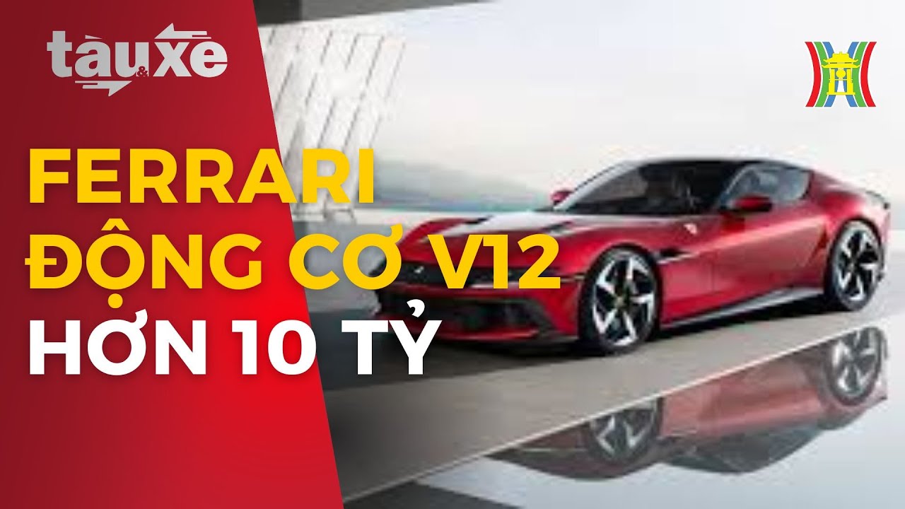 Ferrari ra mắt xe động cơ V12, giá hơn 10 tỷ đồng | Tàu và xe | Tin tức mới nhất hôm nay