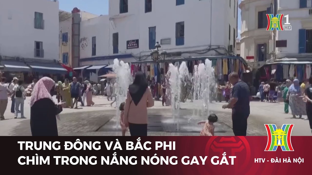 Trung Đông và Bắc Phi chìm trong nắng nóng gay gắt | Tin tức | Tin quốc tế