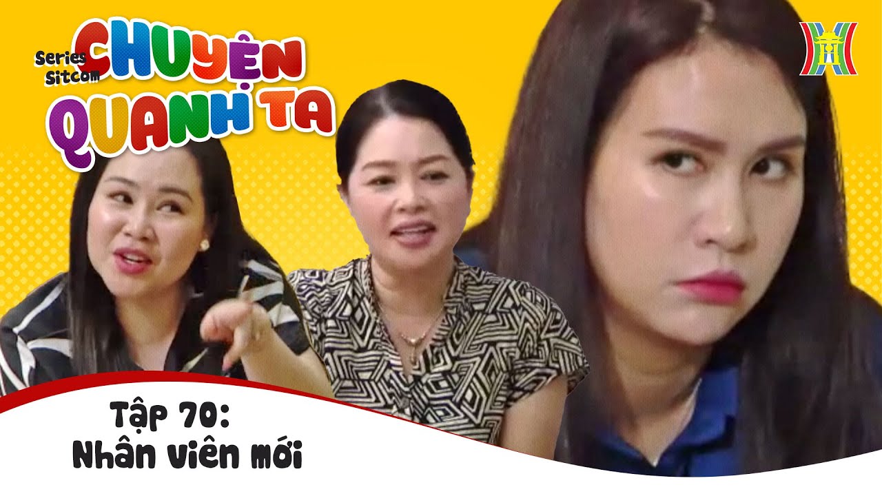 Phim Chuyện Quanh Ta Tập 70 - Nhân Viên Mới - Phim Drama Hài Hước Vui Nhộn Mới Hay Nhất 2023