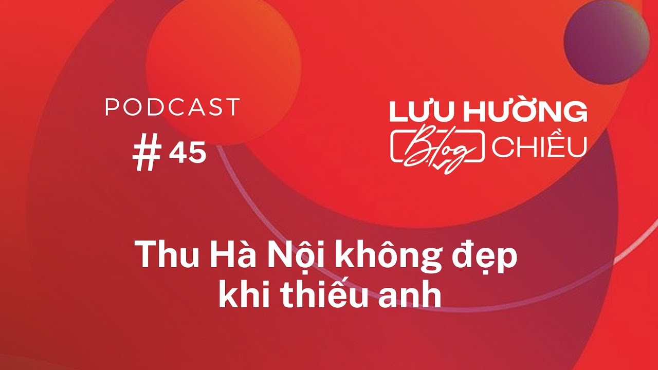 Thu Hà Nội không đẹp khi thiếu anh |  Lưu Hường Blog