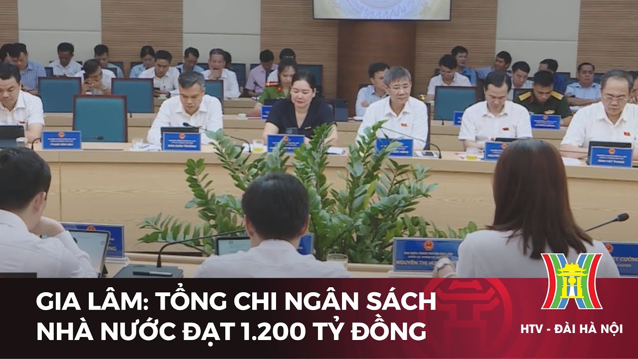 Gia Lâm: Tổng chi ngân sách nhà nước đạt 1.200 tỷ đồng | Tin tức