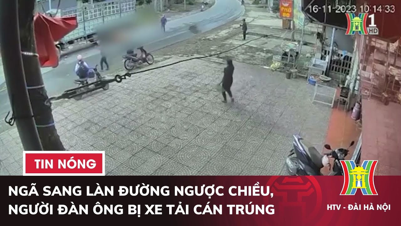 Ngã sang làn đường ngược chiều, người đàn ông bị xe tải cán trúng | Tin nóng