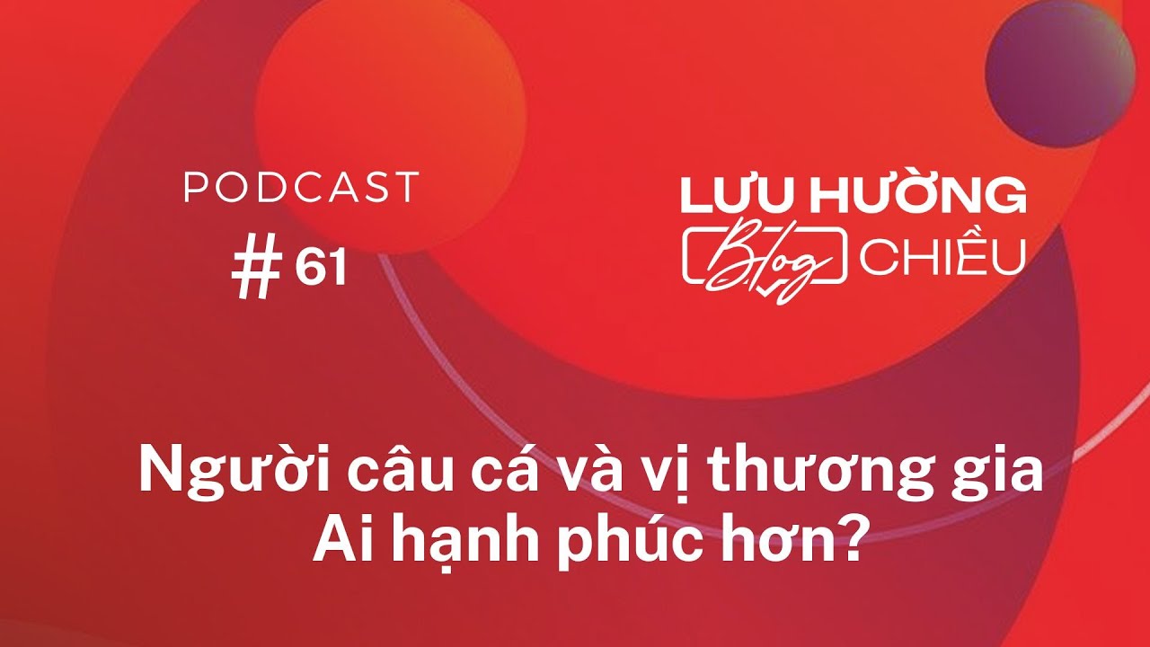 Người câu cá và vị thương gia - Ai hạnh phúc hơn? | Lưu Hường Blog