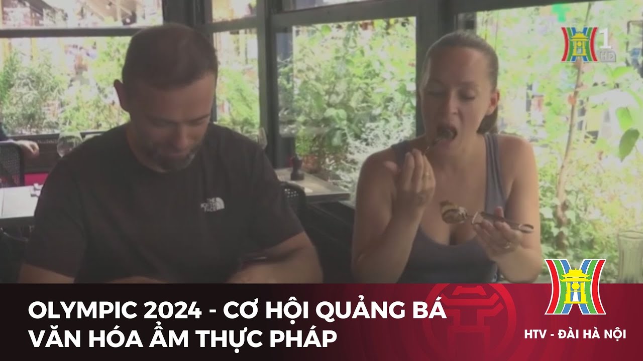 Olympic 2024 - cơ hội quảng bá văn hóa ẩm thực Pháp | Tin quốc tế | Tin tức