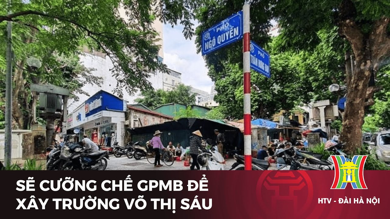 Sẽ cưỡng chế GPMB khu đất xây trường Võ Thị Sáu | Tin mới nhất hôm nay