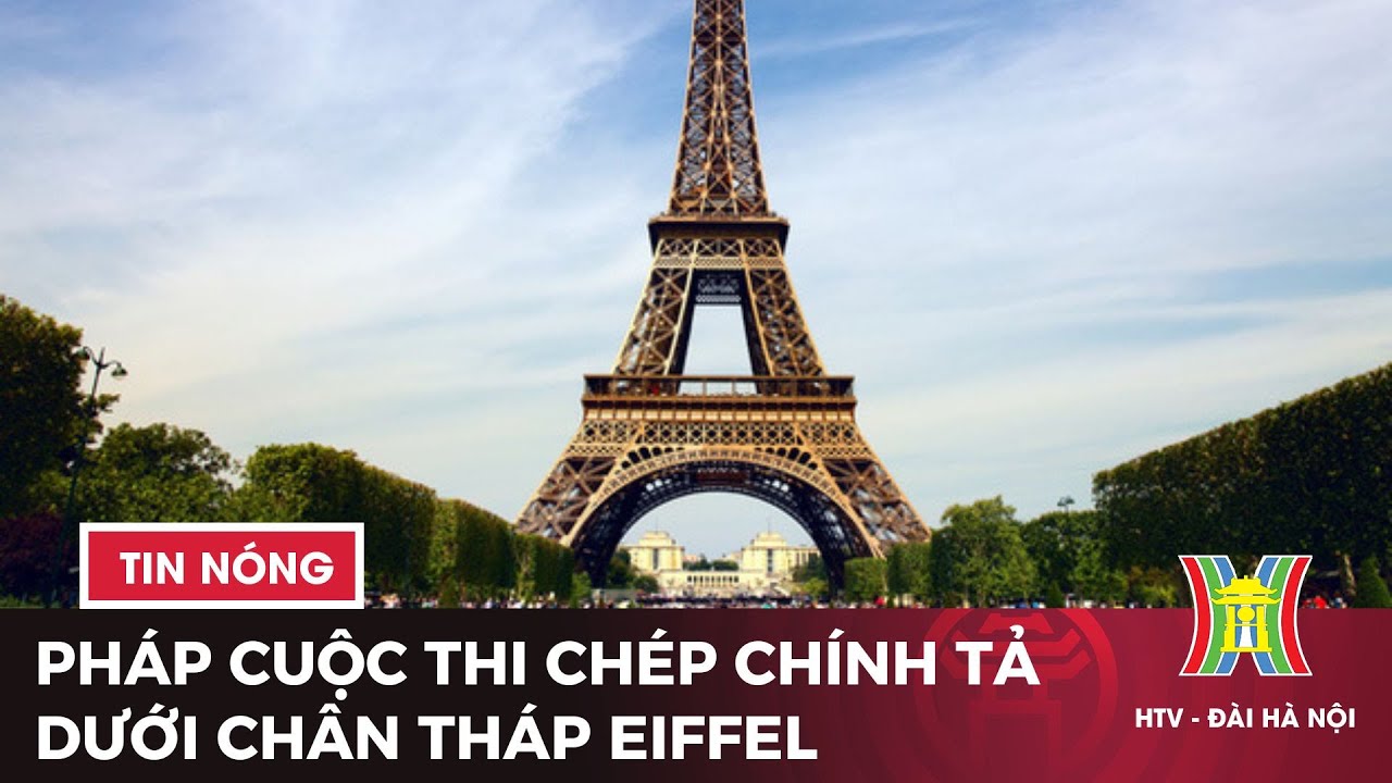 Pháp: Cuộc thi chép chính tả dưới chân tháp Eiffel | Tin tức mới nhất hôm nay | Tin quốc tế