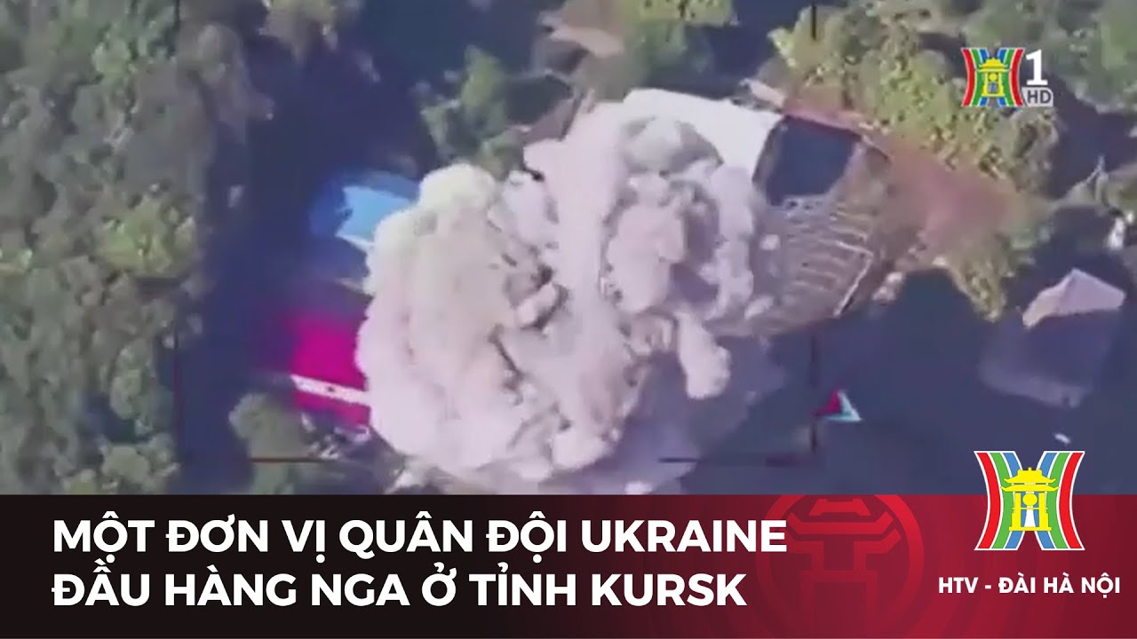 Một đơn vị quân đội Ukraine đầu hàng Nga ở tỉnh Kursk | Tin quốc tế | Tin tức