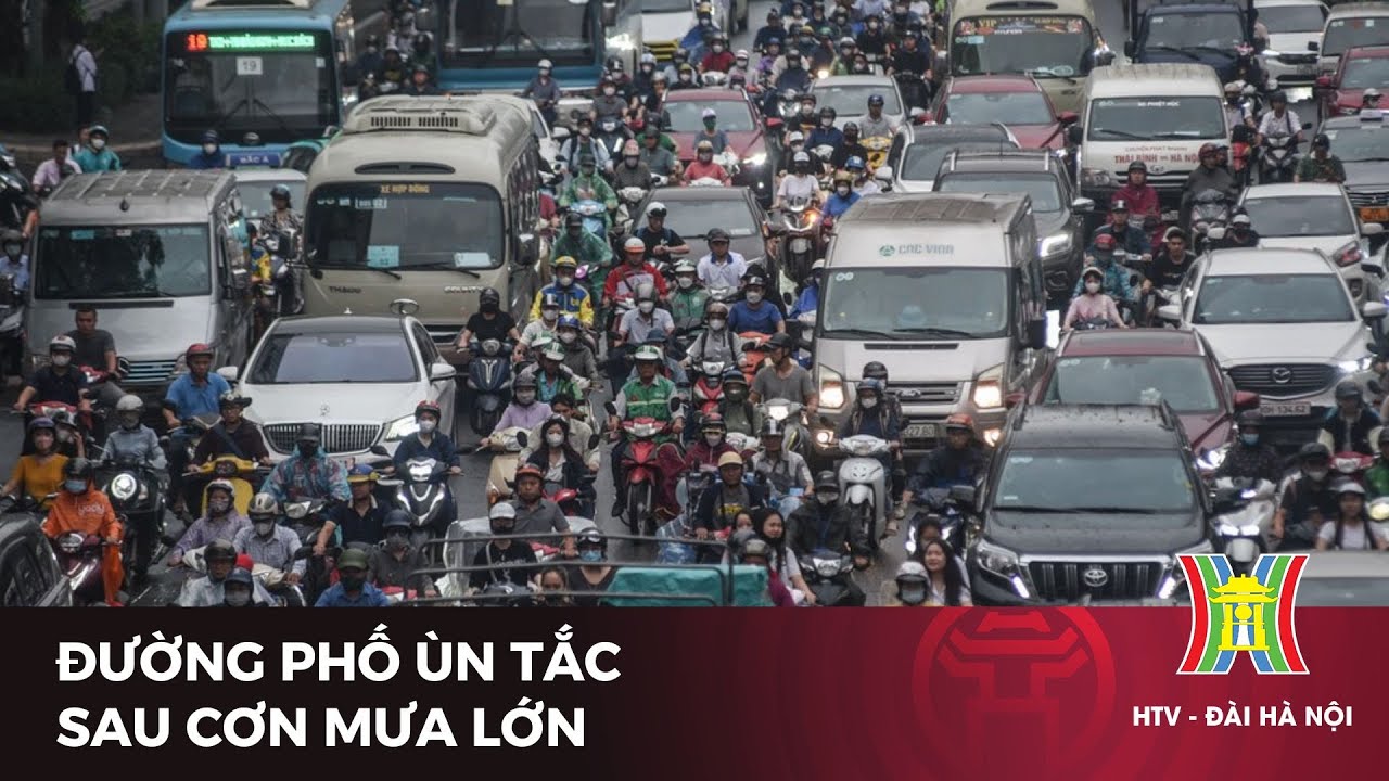 Đường phố ùn tắc sau cơn mưa lớn | Tin tức mới nhất hôm nay