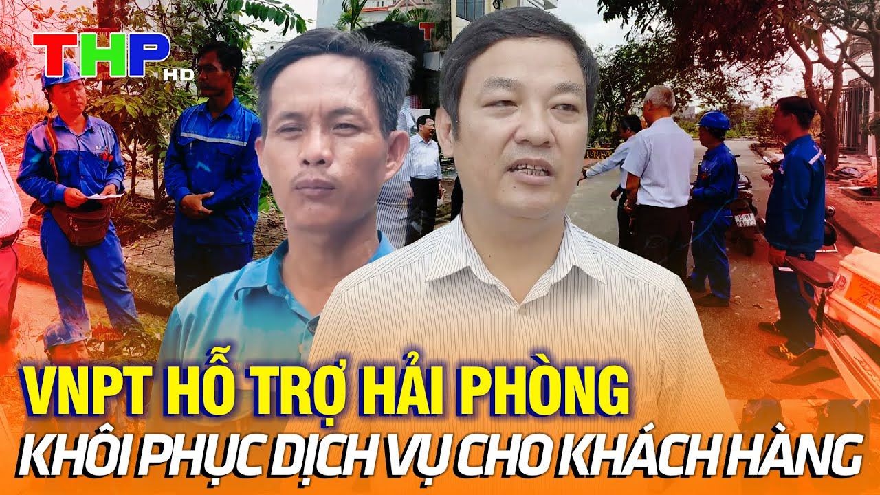 Hải Phòng hôm nay (19/09/2024) | VNPT hỗ trợ Hải Phòng khôi phục dịch vụ cho khách hàng