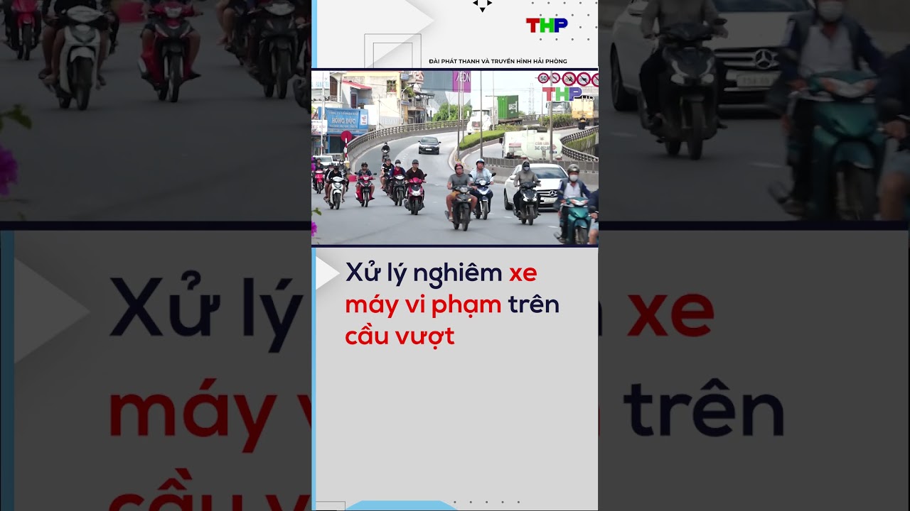 Xử lý nghiêm xe máy vi phạm trên cầu vượt