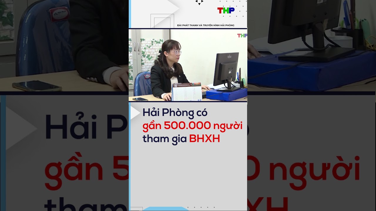 Hải Phòng có gần 500 000 người tham gia BHXH