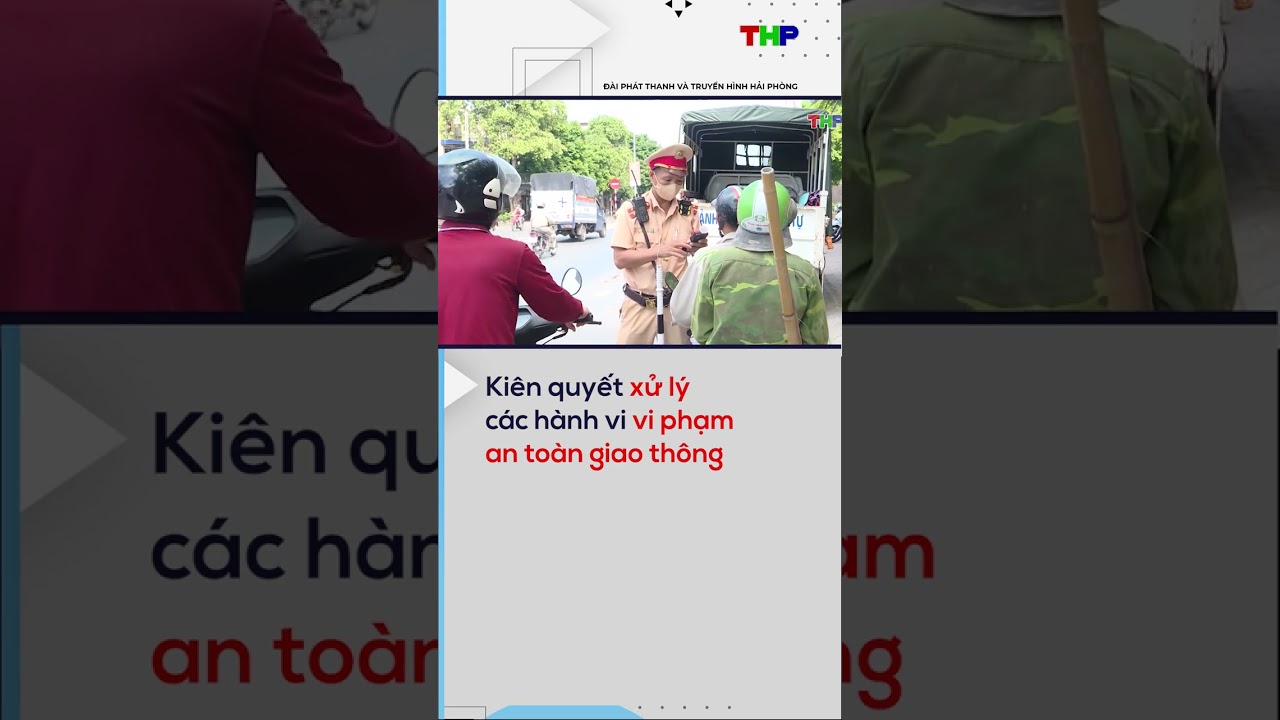 Kiên quyết xử lý các hành vi vi phạm an toàn giao thông