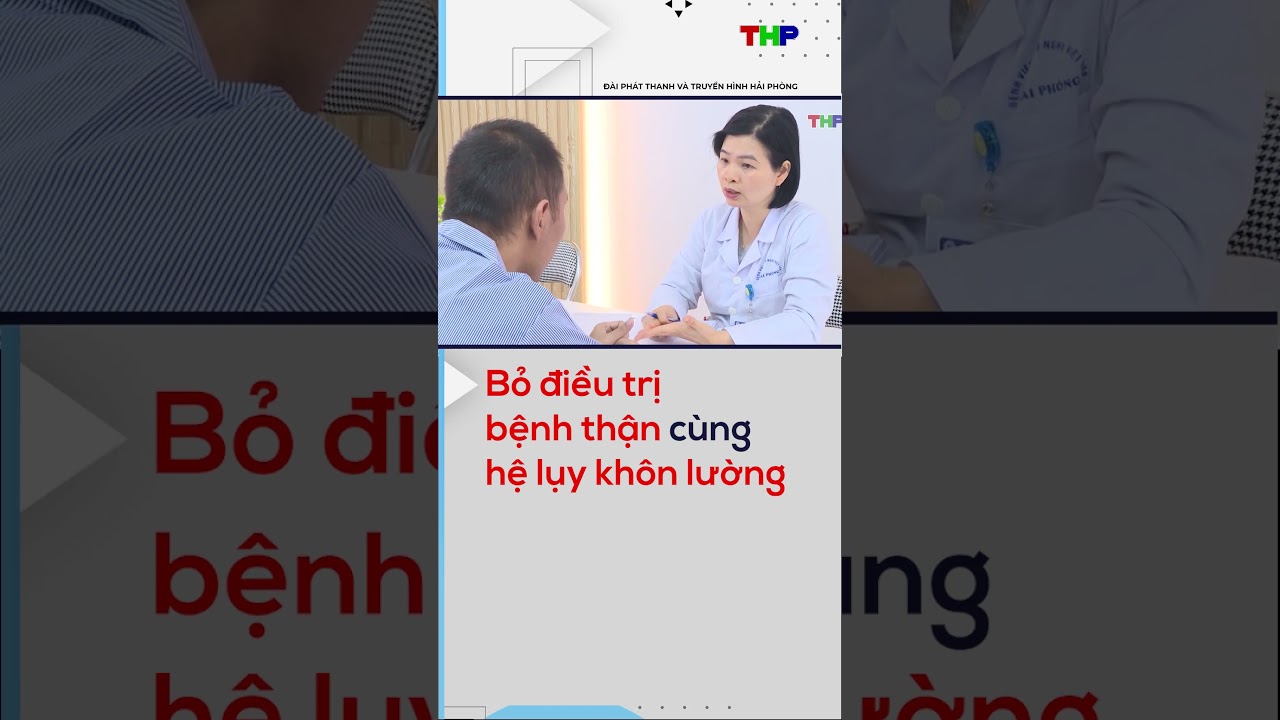 Bỏ điều trị bệnh thận cùng hệ lụy khôn lường