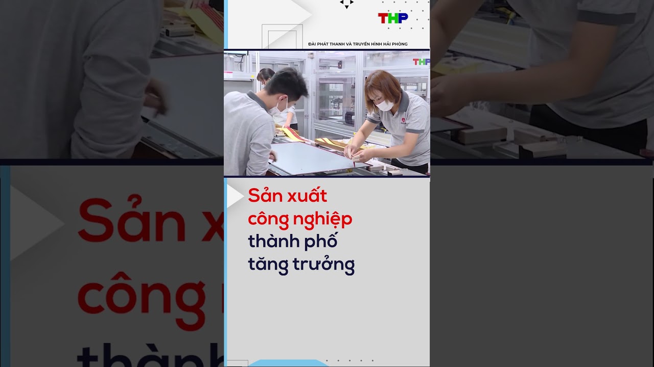 Sản xuất công nghiệp thành phố tăng trưởng