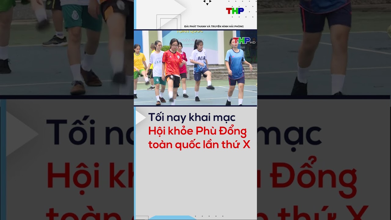 Tối nay khai mạc Hội khỏe Phù Đổng toàn quốc lần thứ X