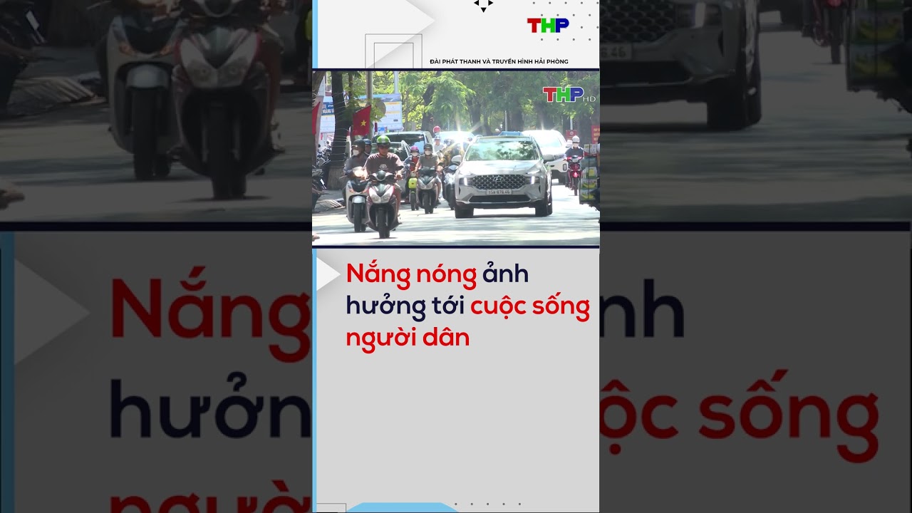 Nắng nóng ảnh hưởng tới cuộc sống người dân