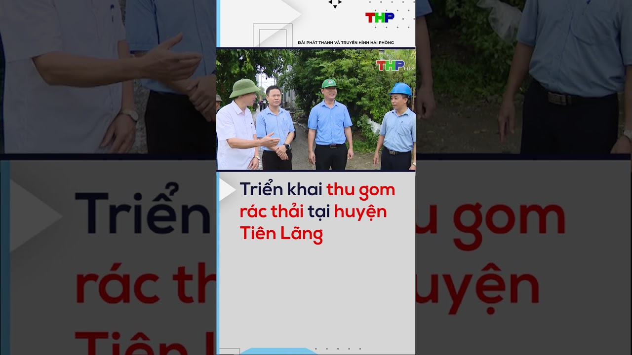 Triển khai thu gom rác thải tại huyện Tiên Lãng