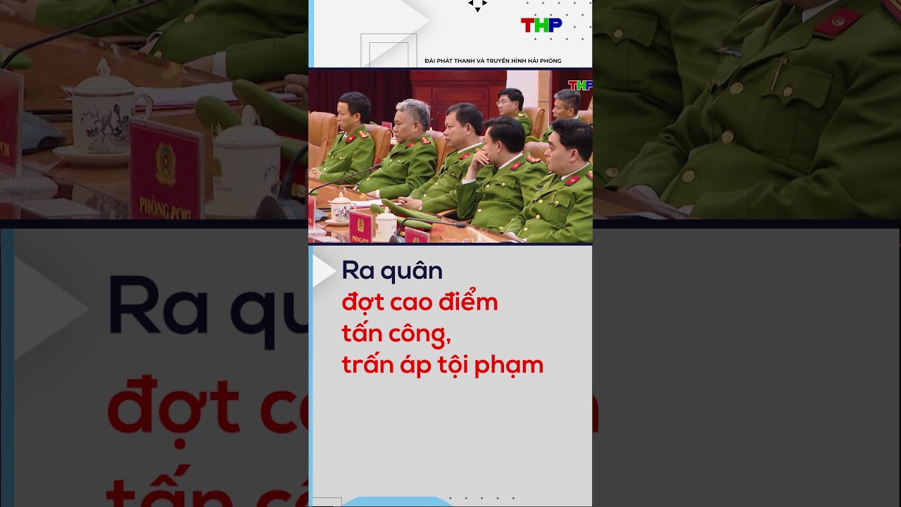 Ra quân đợt cao điểm tấn công, trấn áp tội phạm