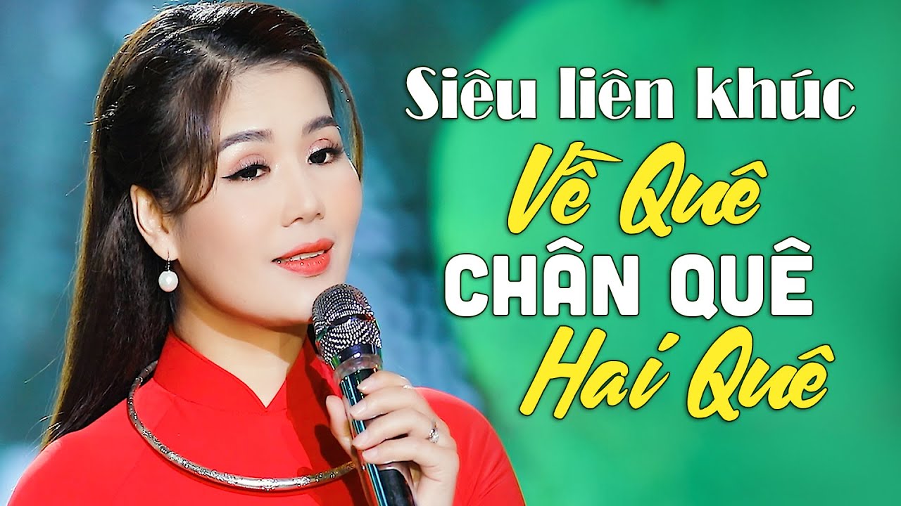 Siêu Liên Khúc Trữ Tình VỀ QUÊ, CHÂN QUÊ, HAI QUÊ - Nhạc Trữ Tình Quê Hương Nghe 1000 Lần Không Chán