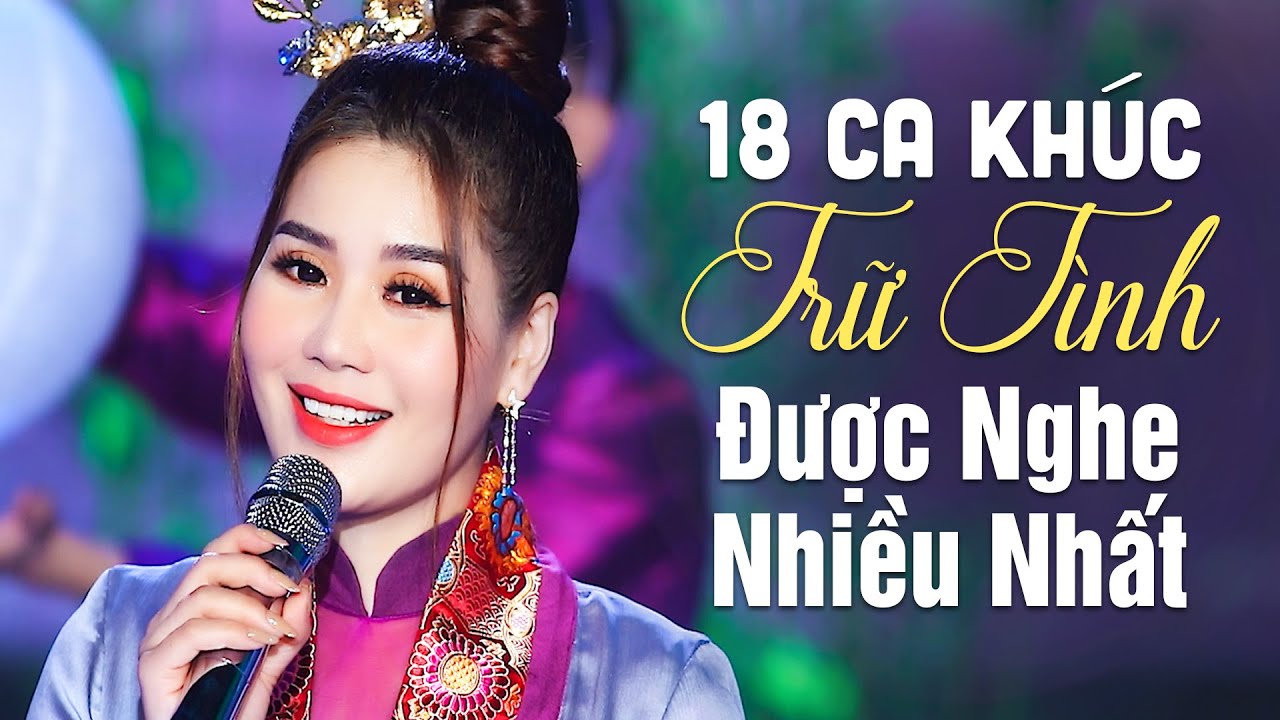 18 Ca Khúc Trữ Tình Được Nghe Nhiều Nhất - Liên Khúc Hoa Cau Vườn Trầu, Ca Dao Em Và Tôi