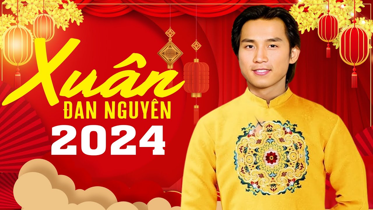 Nhạc Xuân Bolero Hải Ngoại 2024 Hay Nhất - Nhạc Xuân Đan Nguyên 2024 - LK Cảm Ơn Nghe Là Thấy Tết