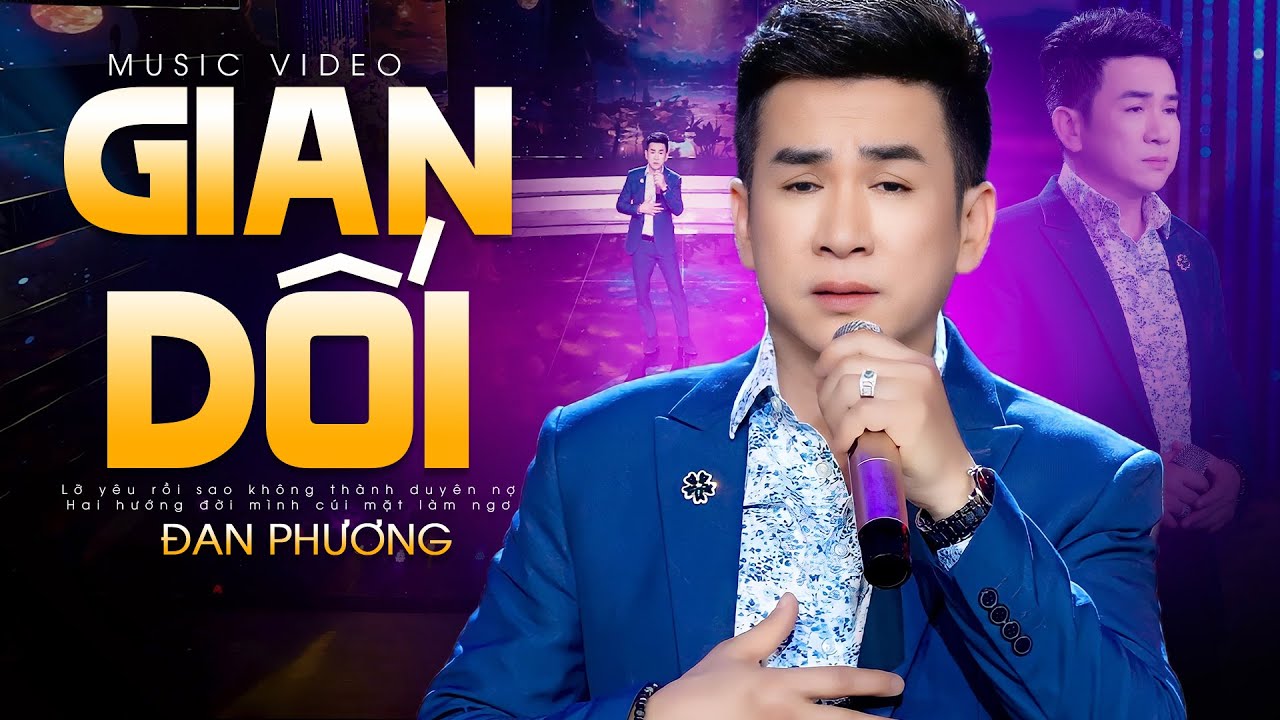 CA KHÚC LẤY ĐI NƯỚC MẮT TRIỆU NGƯỜI NGHE - Gian Dối - Đan Phương