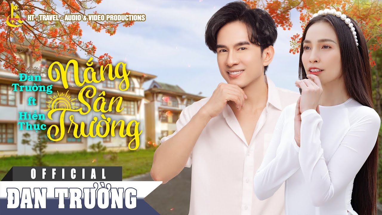 NẮNG SÂN TRƯỜNG || ĐAN TRƯỜNG ft HIỀN THỤC || CD VOL 17