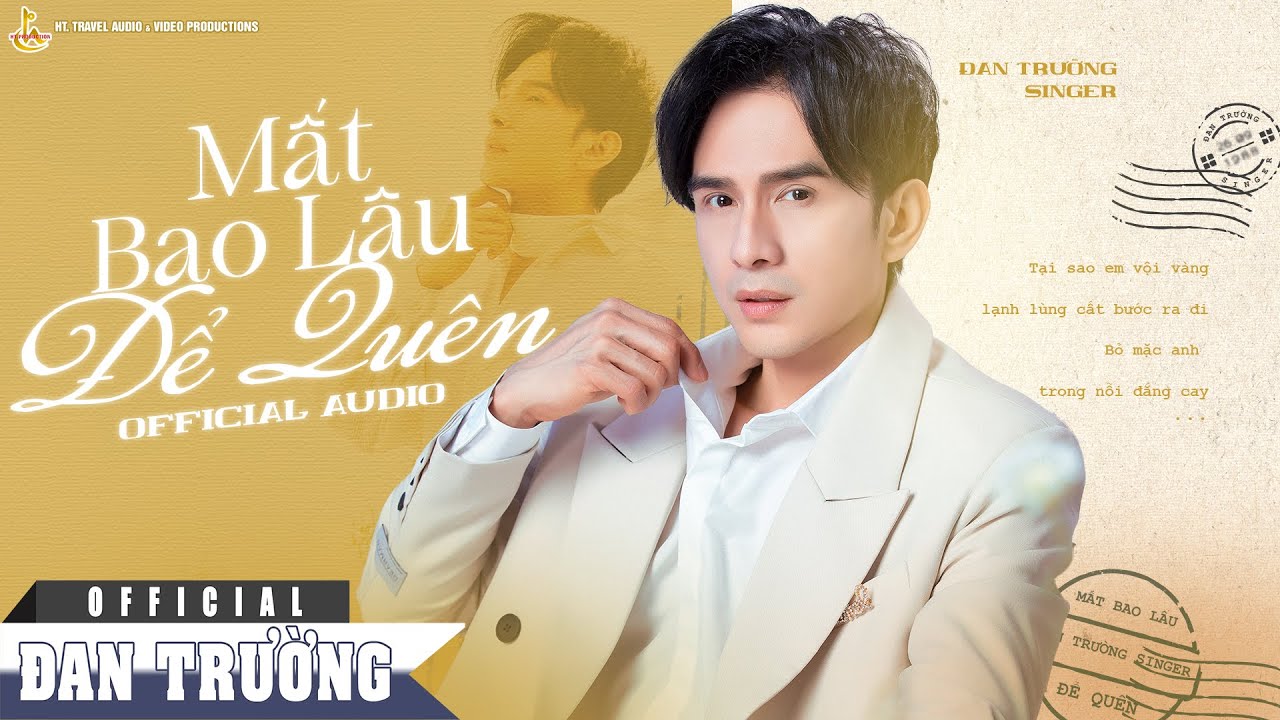 MẤT BAO LÂU ĐỂ QUÊN | ĐAN TRƯỜNG