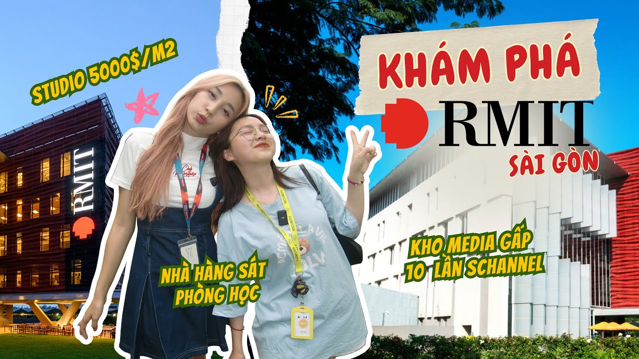 Khám phá RMIT SÀI GÒN: Kho media gấp 10 lần Schannel, Nhà hàng sát phòng học, Studio tiền tỉ🤩🤩🤩