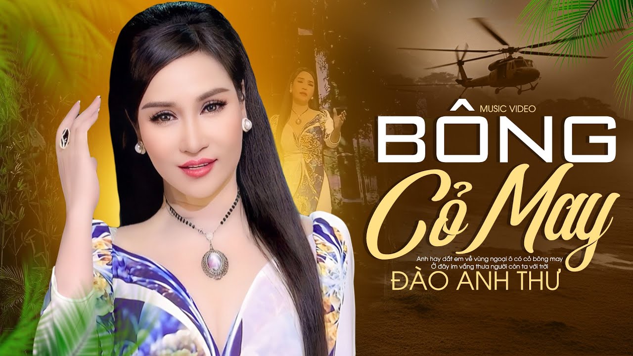 BÔNG CỎ MAY - Đào Anh Thư ✨ Siêu Phẩm Nhạc Lính Hải Ngoại Bất Hủ (MV)