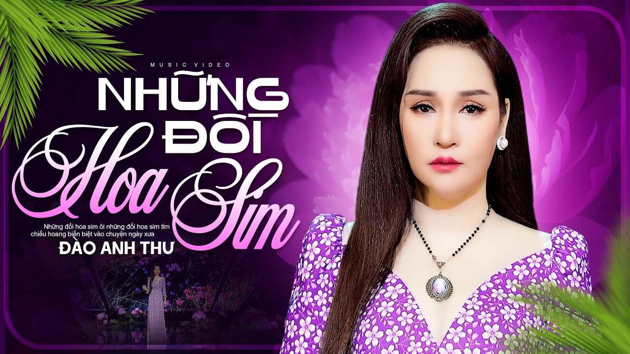 Những Đồi Hoa Sim - Đào Anh Thư (Siêu Phẩm Nhạc Vàng)