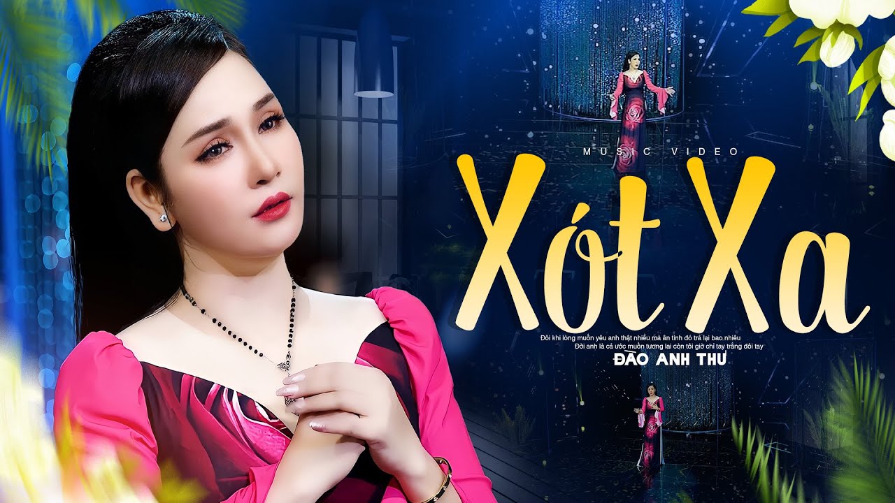 Thổn thức con tim với ca khúc mới nhất XÓT XA - ĐÀO ANH THƯ | Official MV