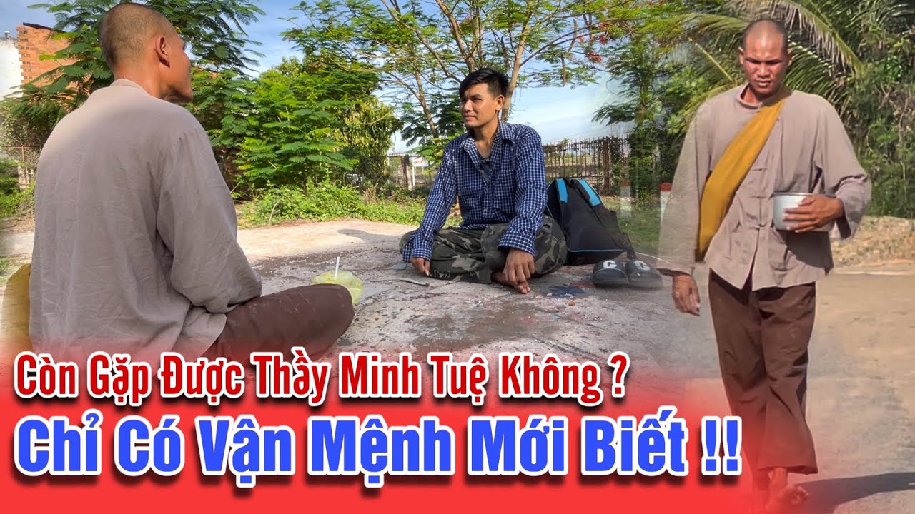 Sư Thầy Quyết Ôm nồi Cơm ra Gặp Sư Minh Tuệ.. ở Một Nơi Đặc Biệt.. Nhất định Hai Thầy Sẽ Gặp Nhau..