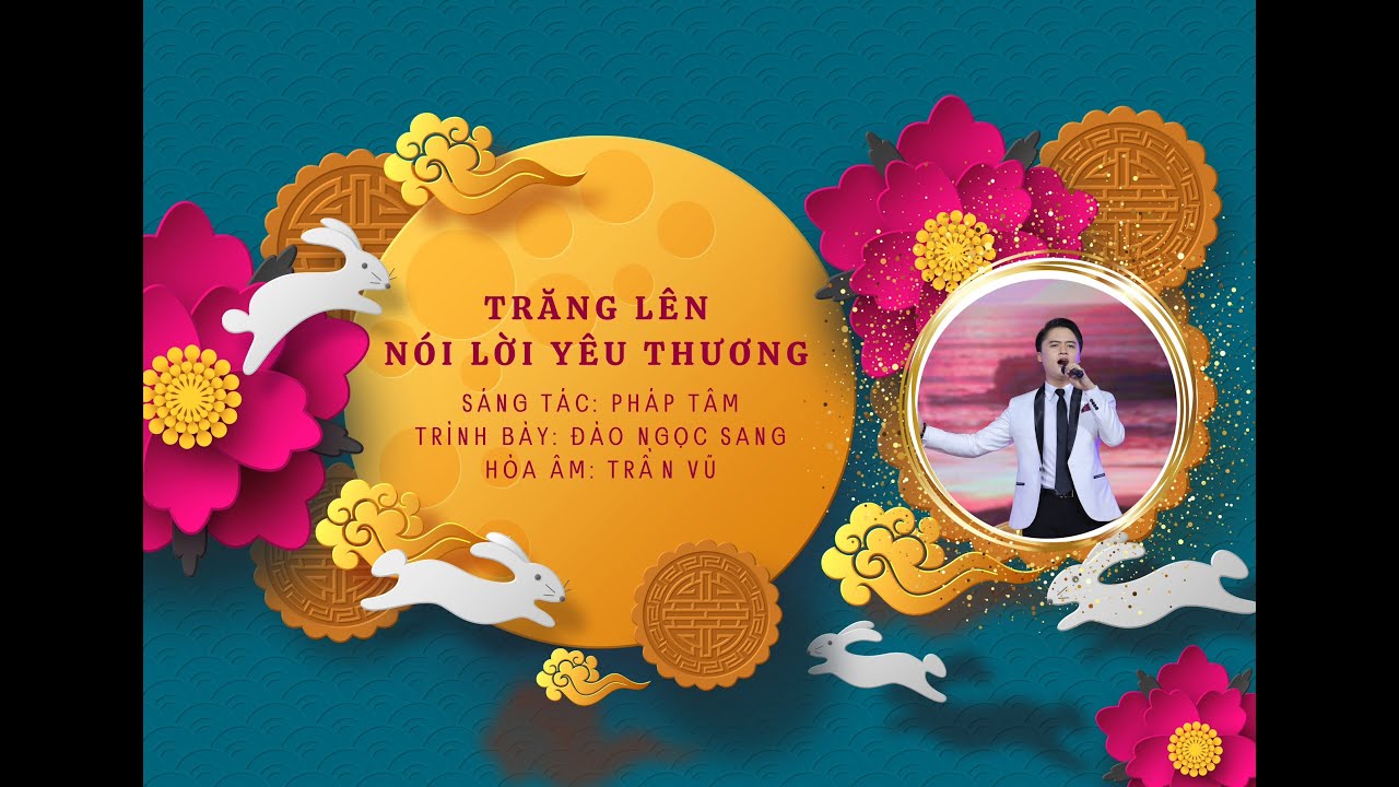 TRĂNG LÊN NÓI LỜI YÊU THƯƠNG - ĐÀO NGỌC SANG | LYRIC MUSIC VIDEO