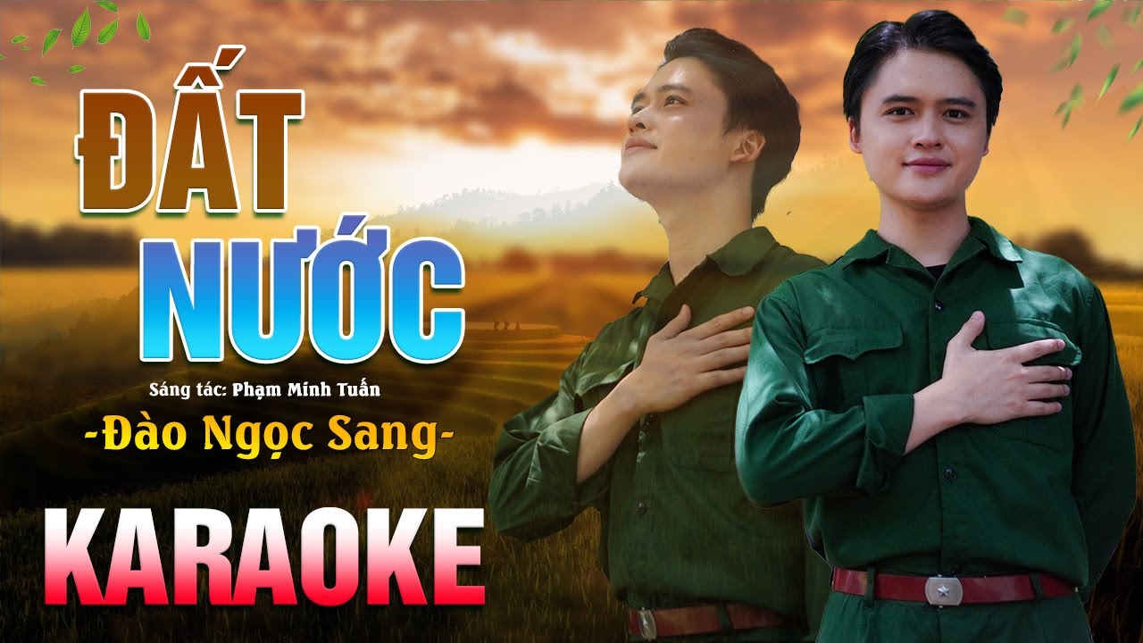 ĐẤT NƯỚC - Đào Ngọc Sang [KARAOKE] | Có Một Thứ Tình Yêu Thiêng Liêng Đó Là Tình Yêu Đất Nước