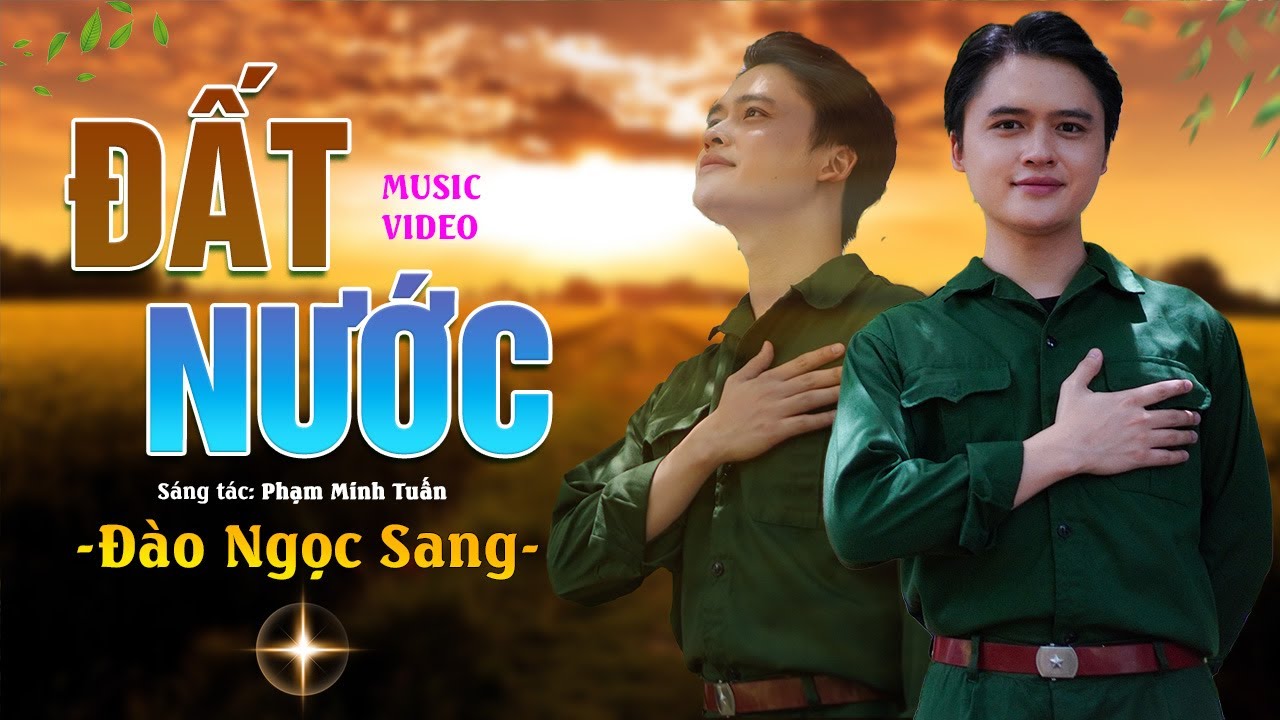 ĐẤT NƯỚC - Đào Ngọc Sang [OFFICIAL MV 4K] | Tình yêu thiêng liêng dành cho Tổ quốc