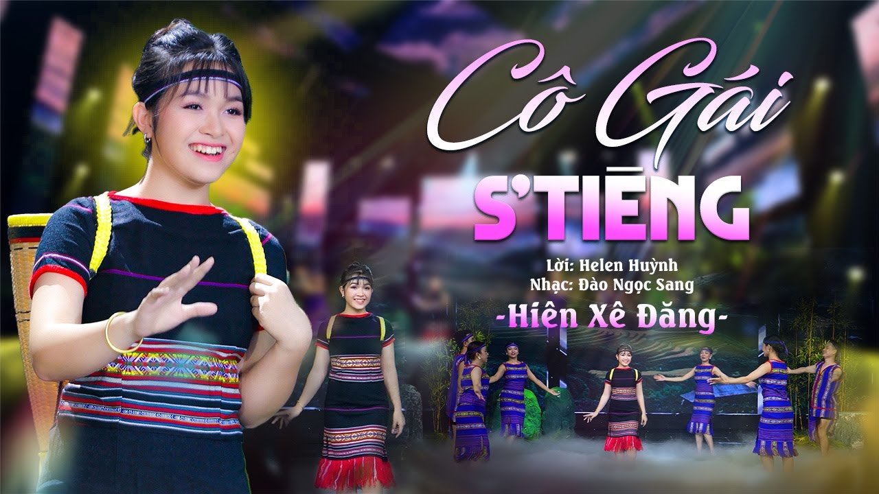 CÔ GÁI S'TIÊNG - Hiên Xê Đăng [OFFICIAL MV 4K] | Sáng Tác Mới Về Bù Đăng Cực Hay