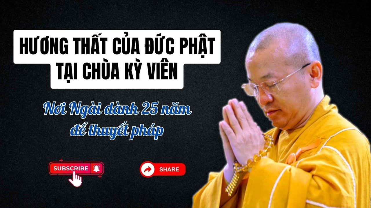 HƯƠNG THẤT CỦA ĐỨC PHẬT - Nơi Ngài dành 25 năm để thuyết pháp