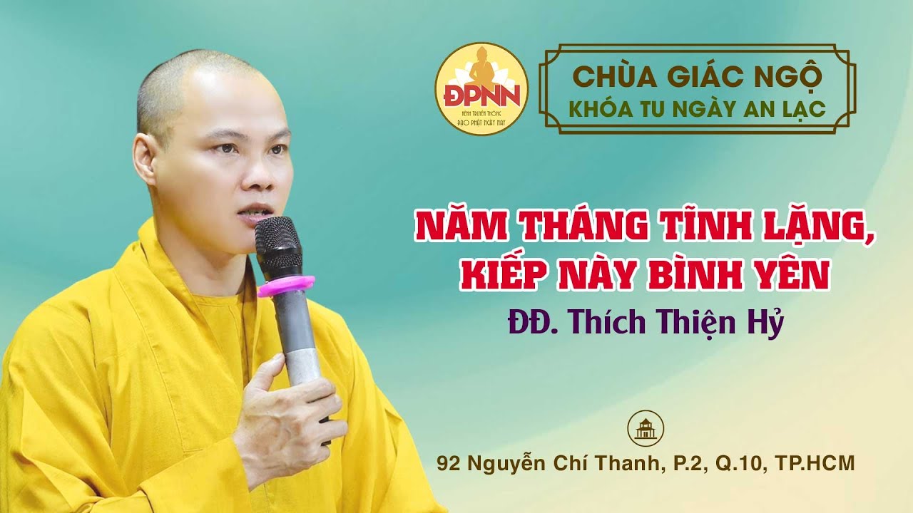 🔴Pháp thoại: NĂM THÁNG TĨNH LẶNG, KIẾP NÀY BÌNH YÊN do Thầy Thiện Hỷ giảng Khóa tu Ngày An lạc