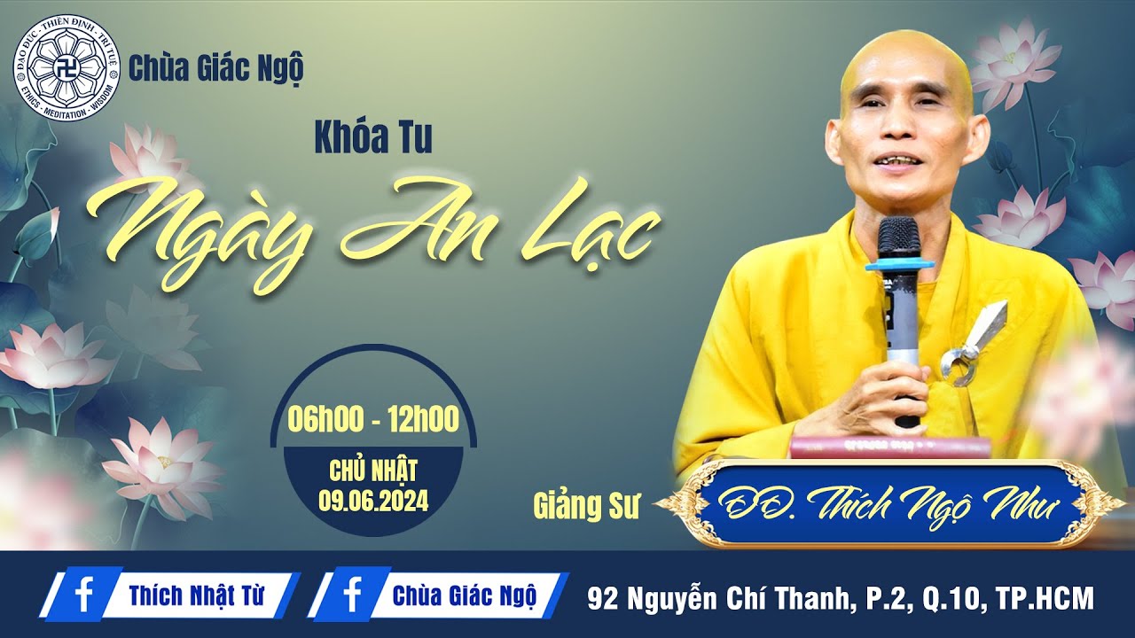 PHÁP THOẠI do ĐĐ. Thích Ngộ Như thuyết giảng trong khóa tu Ngày An Lạc  tại chùa Giác Ngộ