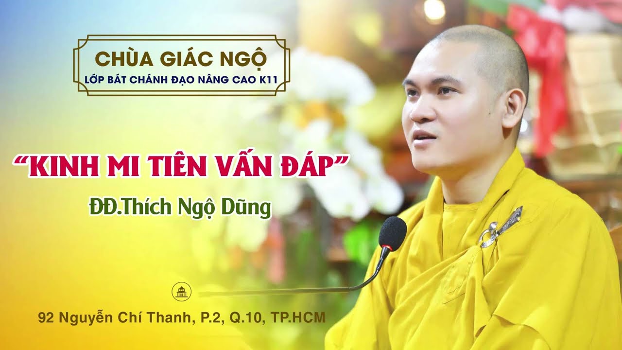 KINH MI TIÊN VẤN ĐÁP - ĐĐ. Thích Ngộ Dũng giảng Lớp bát chánh đạo nâng cao K11